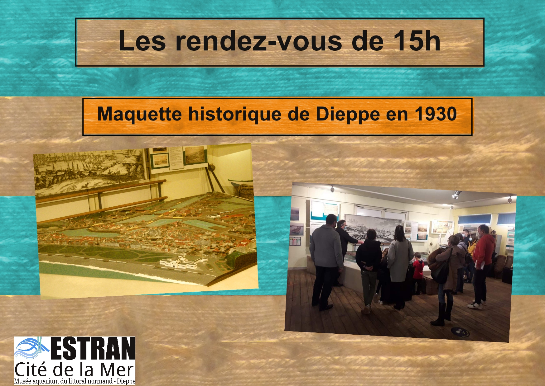 Les Petits Rendez-Vous de 15h "Maquette historique de Dieppe" @ ESTRAN - Cité de la Mer | Dieppe | Normandie | France